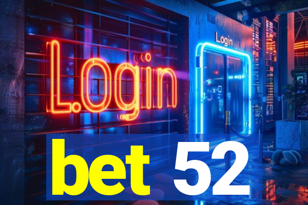 bet 52